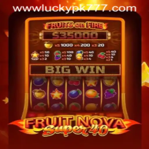 Explore the Exciting World of FruitNovaSuper40 and Discover Luckypk777